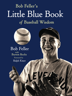 Bob Feller's Little Black Book of Baseball Wisdom