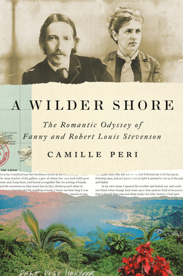 A Wilder Shore: The Romantic Odyssey of Fanny and Robert Louis Stevenson Cover Image