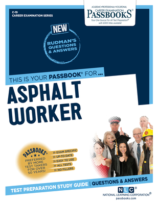 Asphalt Worker (C-19): Passbooks Study Guide (Career Examination Series #19) By National Learning Corporation Cover Image