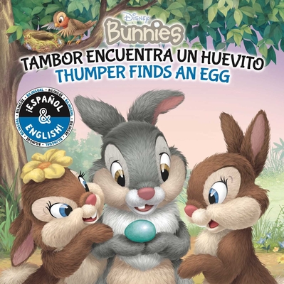 Thumper Finds an Egg / Tambor encuentra un huevito (English-Spanish) (Disney Bunnies) (Disney Bilingual) Cover Image