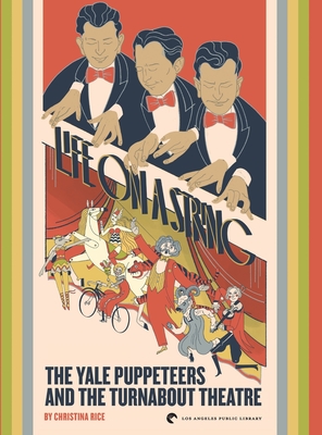 Life on a String: The Yale Puppeteers and The Turnabout Theatre Cover Image