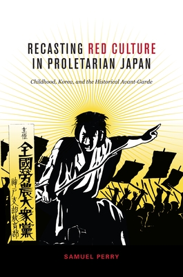 Recasting Red Culture in Proletarian Japan Cover Image