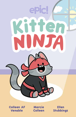 Kitten Ninja By Colleen AF Venable, Marcie Colleen, Ellen Stubbings (Illustrator) Cover Image