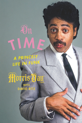 On Time: A Princely Life in Funk By Morris Day, David Ritz (With) Cover Image