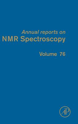 Annual Reports on NMR Spectroscopy: Volume 76 By Graham A. Webb (Editor) Cover Image
