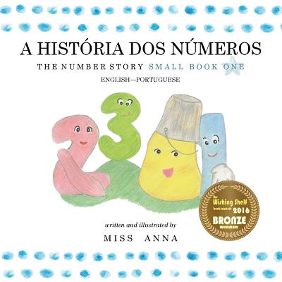 The Number Story 1 A HISTÓRIA DOS NÚMEROS: Small Book One English-Portuguese Cover Image
