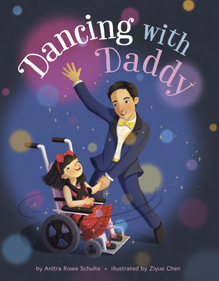 Dancing with Daddy By Anitra Rowe Schulte, Ziyue Chen (Illustrator) Cover Image