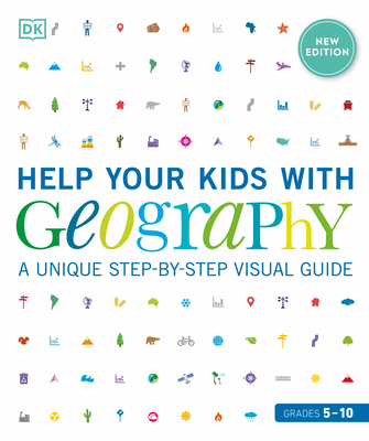 Help Your Kids with Geography, Grades 5-10: A Unique Step-By-Step Visual Guide Cover Image