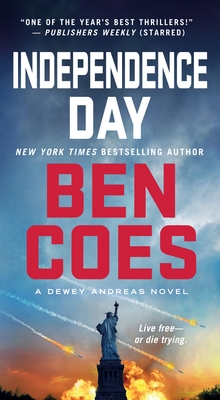 Independence Day: A Dewey Andreas Novel By Ben Coes Cover Image