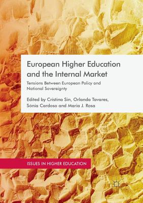 European Higher Education and the Internal Market: Tensions Between European Policy and National Sovereignty (Issues in Higher Education) Cover Image
