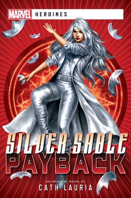 Silver Sable: Payback: A Marvel: Heroines Novel (Marvel Heroines)