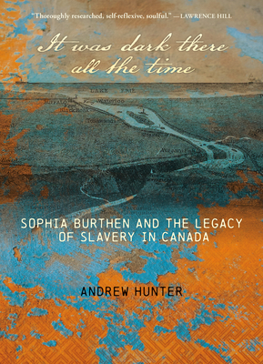 It Was Dark There All the Time: Sophia Burthen and the Legacy of Slavery in Canada Cover Image