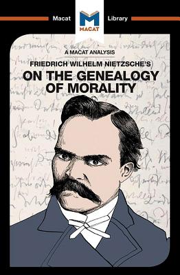 An Analysis of Friedrich Nietzsche's On the Genealogy of Morality (Macat Library)