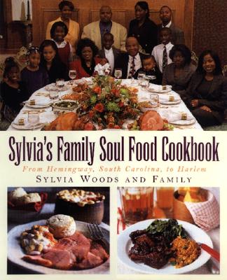 Sylvia's Family Soul Food Cookbook: From Hemingway, South Carolina, To Harlem Cover Image