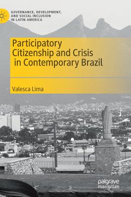 Participatory Citizenship and Crisis in Contemporary Brazil (Governance) By Valesca Lima Cover Image