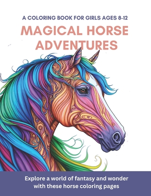 Magical Horse Adventures: A Coloring Book for Girls Ages 8-12 (Paperback)