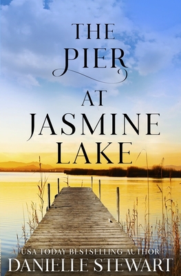 The Pier at Jasmine Lake (The Missing Pieces #2)