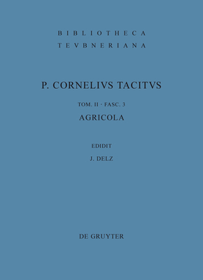 Agricola (Bibliotheca Scriptorum Graecorum Et Romanorum Teubneriana)