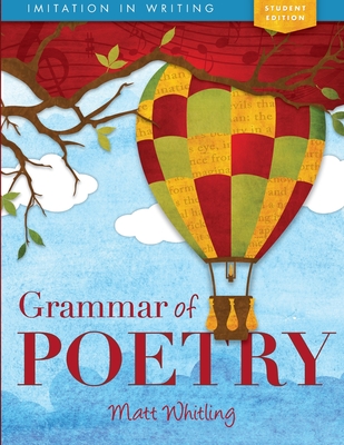 Grammar of Poetry: Student (Imitation in Writing) By Matt Whitling Cover Image