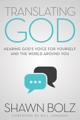 Translating God: Hearing God's Voice For Yourself And The World Around You Cover Image