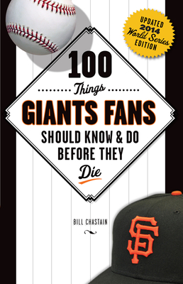 100 Things Giants Fans Should Know & Do Before They Die (100 Things...Fans Should Know)