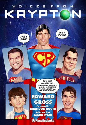 Voices from Krypton By Edward Gross, Brandon Routh (Foreword by), Mark Waid (Afterword by) Cover Image