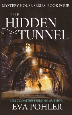The Hidden Tunnel By Eva Pohler Cover Image