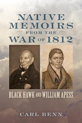 Native Memoirs from the War of 1812 (Johns Hopkins Books on the War of 1812)