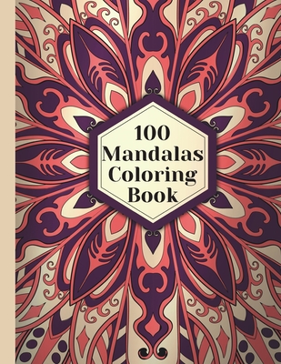 Download 100 Mandalas Coloring Book Beautiful Mandalas Designs For Adults Relaxing Patterns Coloring Book Paperback Pages Bookshop