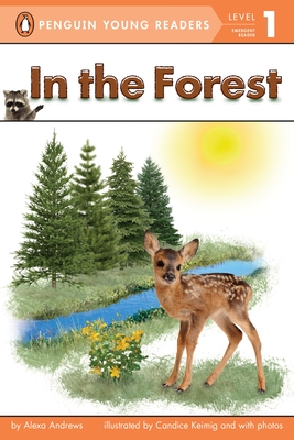 In the Forest (Penguin Young Readers, Level 1) By Alexa Andrews, Candice Keimig (Illustrator) Cover Image