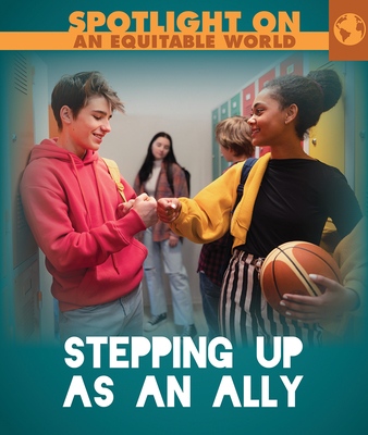 Stepping Up as an Ally (Spotlight on an Equitable World)