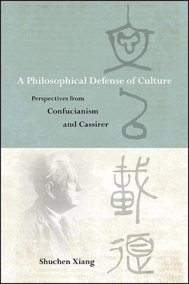 A Philosophical Defense of Culture By Shuchen Xiang Cover Image