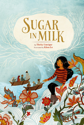 Sugar in Milk By Thrity Umrigar, Khoa Le (Illustrator) Cover Image