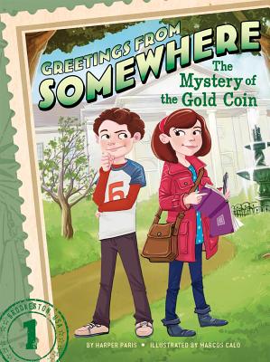 The Mystery of the Gold Coin (Greetings from Somewhere #1)