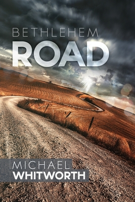 Bethlehem Road: A Guide to Ruth (Guides to God's Word #9) By Michael Whitworth, Paul O'Rear (Foreword by) Cover Image