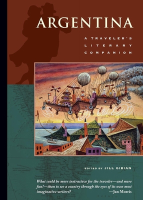 Argentina: A Traveler's Literary Companion (Traveler's Literary Companions #20) By Jill Gibian (Editor) Cover Image