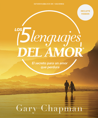 Los Cinco Lenguajes del Amor - Estudio Bíblico Con Videos: El Secreto Para Un Amor Que Perdura Cover Image