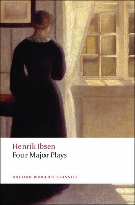 Four Major Plays: A Doll's House/Ghosts/Hedda Gabler/The Master Builder (Oxford World's Classics) By Henrik Ibsen, James McFarlane (Translator), Jens Arup (Translator) Cover Image