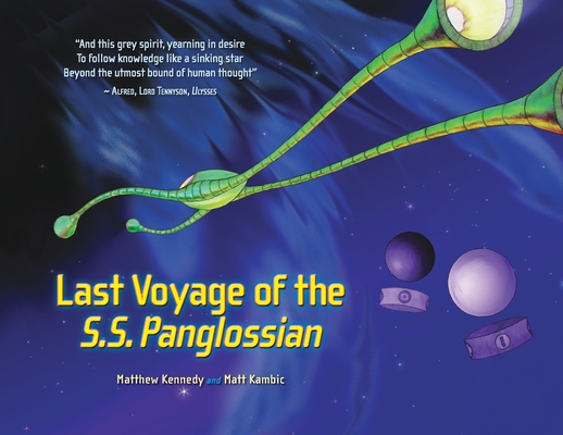 The Last Voyage of the S.S. Panglossian By Matt D. Kambic, Matthew Kennedy (Contribution by), Matt D. Kambic (Illustrator) Cover Image