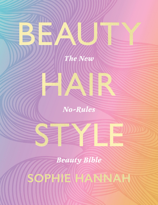 Beauty, Hair, Style By Sophie Hannah Cover Image