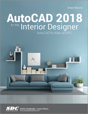 AutoCAD 2018 for the Interior Designer By Dean Muccio Cover Image