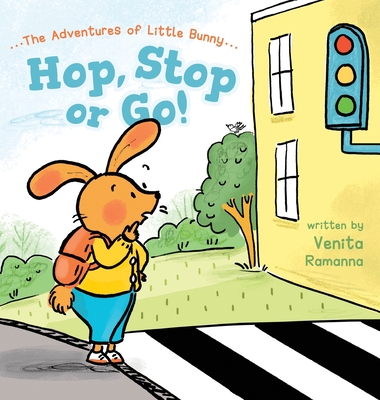 Hop, Stop or Go! By Venita Ramanna Cover Image