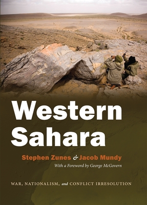 Western Sahara: War, Nationalism, and Conflict Irresolution (Syracuse Studies on Peace and Conflict Resolution)