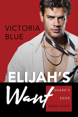 Elijah's Want (Shark's Edge #8) Cover Image