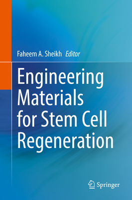 Engineering Materials for Stem Cell Regeneration By Faheem A. Sheikh (Editor) Cover Image
