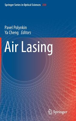 Air Lasing By Pavel Polynkin (Editor), Ya Cheng (Editor) Cover Image