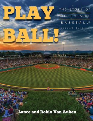 Play Ball! The Story of Little League Baseball (2nd) Cover Image