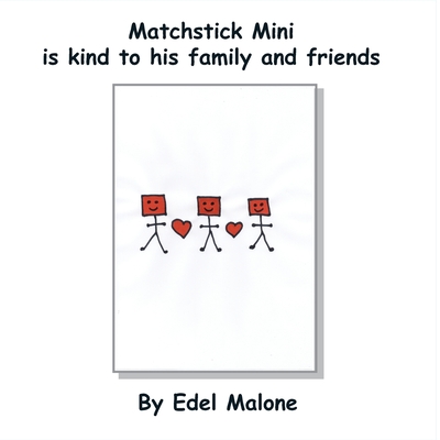 Matchstick Mini is kind to family and friends By Edel M. Malone Cover Image