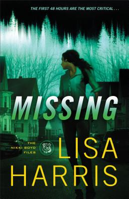 Missing (Nikki Boyd Files #2) By Lisa Harris Cover Image