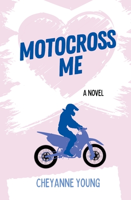 Motocross Me By Cheyanne Young Cover Image
